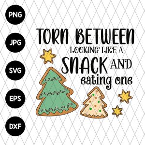 Torn Between Lookin’ Like a Snack Svg file