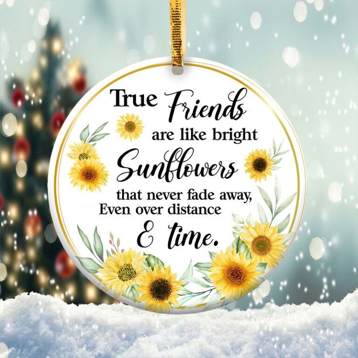 True Friends are Like Sunflowers Ornament Png - Customvouge True Friends are Like Sunflowers Ornament Png - Customvouge