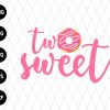 Two Sweet Svg File