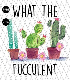 What The Fucculent PNG