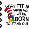 Why Fit In When You Were Born To Stand Out Svg File