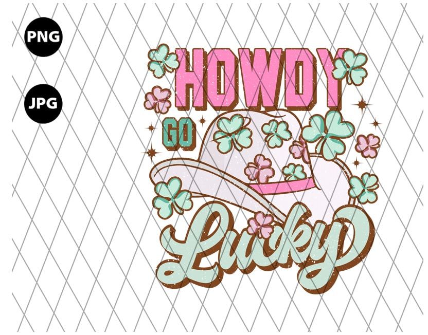 Howdy Go Lucky Western St Patrick Png Howdy Go Lucky Western St Patrick Png