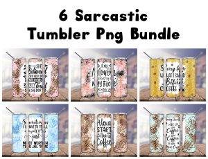 Bundle 6 Funny Sarcastic Tumbler PNG