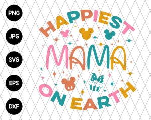 Happiest Mama On Earth Svg File