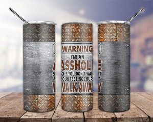 Rusty Metal I'm an Asshole Tumbler PNG
