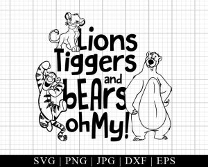 Lions tiggers and bears oh my svg file, Disney SVG