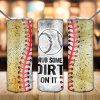 Softball Rub Some Dirt on it Tumbler PNG