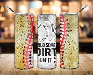 Softball Rub Some Dirt on it Tumbler PNG
