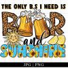 The Only Bs I Need Is Beer And Sunshine Summer Png