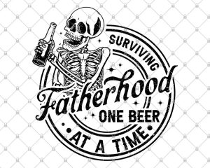 Surviving fatherhood one beer at a time Png, Father's Day Png