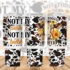 Not Today Heifer Cow 40 oz 2 piece Tumbler Wrap