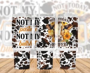 Not Today Heifer Cow 40 oz 2 piece Tumbler Wrap