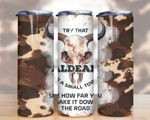 Try That in a Small Town Cow Print Tumbler PNG